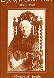 Incident in the Life of a Slave Girl Written by Herself (Harriet A. Jacobs)