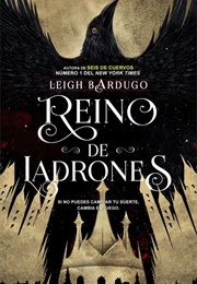 Reino De Ladrones (Leigh Bardugo)