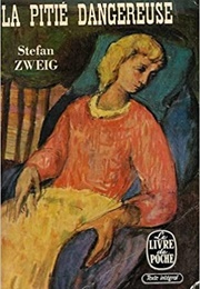 La Pitié Dangereuse (Stefan Zweig)