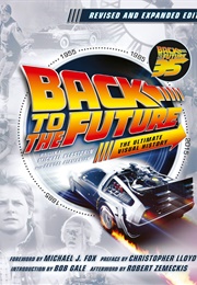 Back to the Future: The Ultimate Visual History (Michael Klastorin)