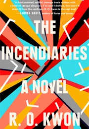 The Incendiaries (R. O. Kwon)
