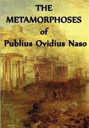 The Metamorphoses of Publius Ovidus Naso (Ovid)