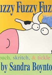 Fuzzy Fuzzy Fuzzy (Sandra Boynton)