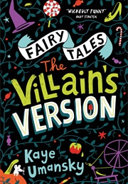 Fairy Tales: The Villain&#39;s Version (Kaye Umansky)