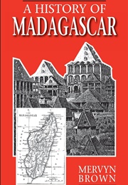 A History of Madagascar (Mervyn Brown)
