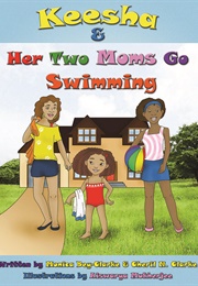 Keesha & Her Two Moms Go Swimming (Jennifer Byrne)