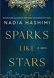 Sparks Like Stars (Nadia Hashimi)