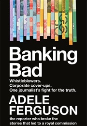 Banking Bad (Adele Ferguson)