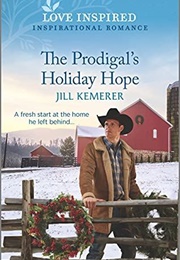 The Prodigal's Holiday Hope  (Love-Inspired Book) (Wyoming Ranchers Book 1) (Jill Kemerer)