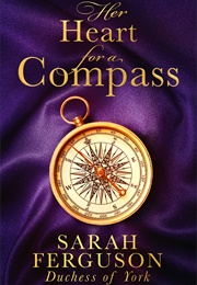 Her Heart for a Compass (Sarah Ferguson)