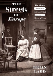 The Streets of Europe (Brian Ladd)
