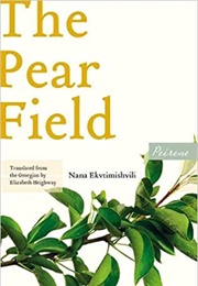 The Pear Field (Nana Ekvtimishvili)