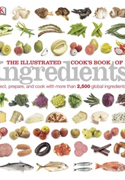 The Illustrated Cook&#39;s Book of Ingredients (DK)