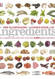 The Illustrated Cook's Book of Ingredients (DK)