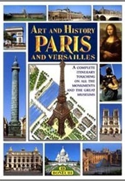 Art and History of Paris and Versailles (Rita Bianucci)