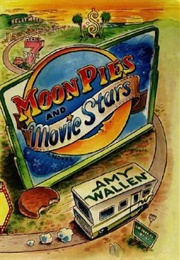 Moonpies and Movie Stars (Amy Wallen)