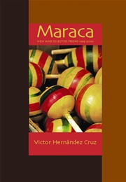Maraca: New and Selected Poems, 1966-2000 (Victor Hernández Cruz)