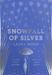 A Snowfall of Silver (Laura Wood)