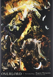 Overlord Volume 1: The Undead King (Maruyama Kugane)