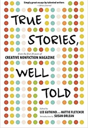 True Stories, Well Told (Lee Gutkind)