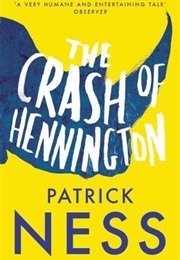 The Crash of Hennington (Patrick Ness)