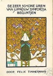 De Zeer Schone Uren Van Juffrouw Symforosa, Begijntjen (Flexix Timmermans)