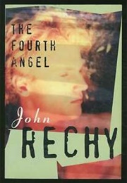 The Fourth Angel (John Rechy)