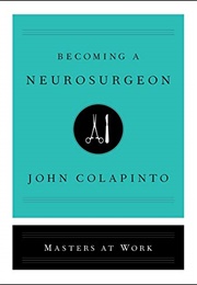 Becoming a Neurosurgeon (John Colapinto)