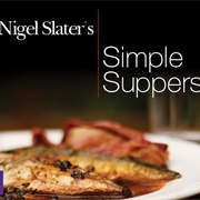 Nigel Slater's Simple Suppers
