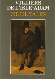 Cruel Tales (Villiers De L&#39;isle Adam)