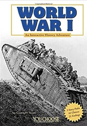 World War I: An Interactive History Adventure (Gwenyth Swain)