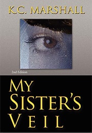 My Sister's Veil (K.C. Marshall)