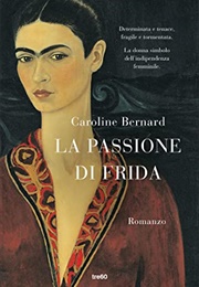 La Passione Di Frida (Caroline Bernard)