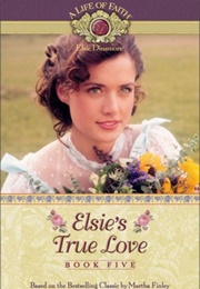 Elsie's True Love (Martha Finley)