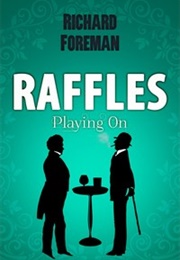 Raffles: Playing on (Richard Foreman)