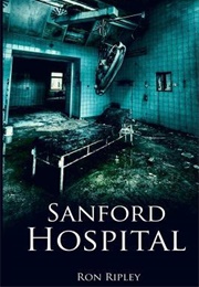 Sanford Hospital (Berkley Street #4) (Ron Ripley, Scare Street)