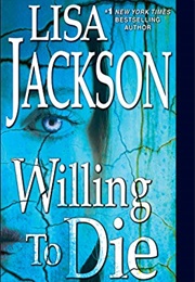 Willing to Die (Lisa Jackson)