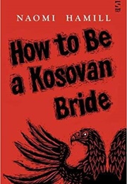 How to Be a Kosovan Bride (Naomi Hamill - Kosovo)