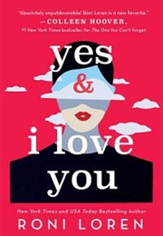 Yes &amp; I Love You (Roni Loren)