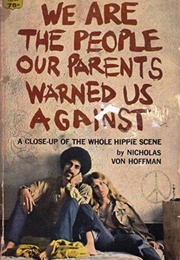 We Are the People Our Parents Warned Us Against (Nicholas Von Hoffman)