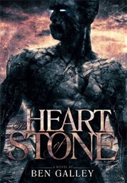 The Heart of Stone (Ben Galley)