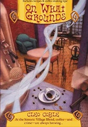 On What Grounds (Cleo Coyle)