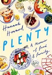 Plenty: A Memoir of Food and Family (Hannah Howard)