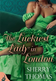 The Luckiest Lady in London (Sherry Thomas)