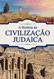 A História Da Civilização Judaica (Meredith Macardle Macardle)