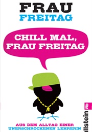 Chill Mal, Frau Freitag (Frau Freitag)