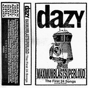 MAXIMUMBLASTSUPERLOUD: The First 24 Songs (Dazy, 2021)