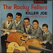 The Rocky Fellers - Killer Joe