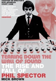 Tearing Down the Wall of Sound (Mick Brown)