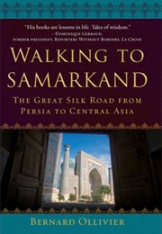 Walking to Samarkand (Bernard Ollivier)